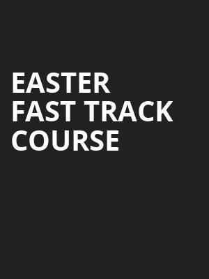 Easter Fast Track Course at Alexandra Palace